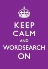 Keep Calm and Wordsearch On - Book