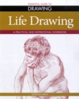 Essential Guide to Drawing: Life Drawing : A Practical and Inspirational Workbook - Book