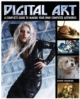 Digital Art : A Complete Guide to Making Your Own Computer Artworks - Book