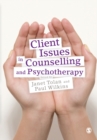 Client Issues in Counselling and Psychotherapy : Person-centred Practice - Book