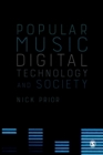 Popular Music, Digital Technology and Society - Book