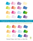 Organizing and Managing Your Research : A Practical Guide for Postgraduates - eBook