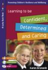 Learning to Be Confident, Determined and Caring for 5 to 7 Year Olds - eBook