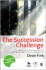 The Succession Challenge : Building and Sustaining Leadership Capacity Through Succession Management - Book