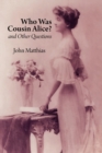 Who Was Cousin Alice? and Other Questions - Book