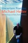 Uncertain Poetries : Selected Essays on Poets, Poetry and Poetics - Book