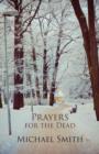 Prayers for the Dead, and Other Poems - Book