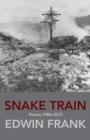 Snake Train : Poems 1984-2013 - Book