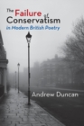 The Failure of Conservatism in Modern British Poetry - Book
