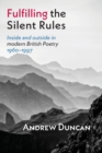 Fulfilling the Silent Rules : Inside and Outside in Modern British Poetry, 1960-1997 - Book
