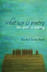 What Use Is Poetry, The Poet Is Asking - Book