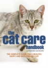 The Cat Care Handbook : The Complete Guide for a Healthy, Happy and Well-trained Cat - Book