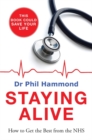 Staying Alive : How to Get the Best From the NHS - Book