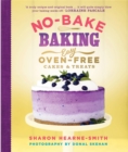 No-Bake Baking : Easy, Oven-Free Cakes and Treats - Book