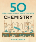 50 Chemistry Ideas You Really Need to Know - Book