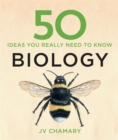 50 Biology Ideas You Really Need to Know - Book