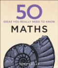 50 Maths Ideas You Really Need to Know - Book