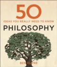 50 Philosophy Ideas You Really Need to Know - Book