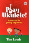 Play Ukulele! : A Course for Young Beginners - Book