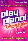 Play Piano! Teenage Repertoire - Book 3 : A Course for Teenage Beginners - Book