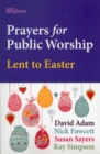 PRAYERS FOR PUBLIC WORSHIP LENT TO EASTE - Book