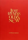 Just Hymns Old & New Catholic Edition -Large Print - Book