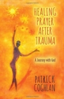 HEALING PRAYER AFTER TRAUMA - Book