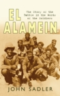 El Alamein 1942 : The Story of the Battle in the Words of the Soldiers - Book