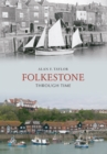 Folkestone Through Time - Book