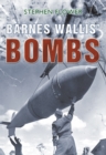 Barnes Wallis' Bombs : Dam Buster, Tallboy and Grand Slam - Book