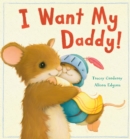 I Want My Daddy! - Book
