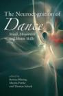 The Neurocognition of Dance : Mind, Movement and Motor Skills - Book