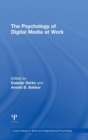 The Psychology of Digital Media at Work - Book