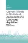 Current Trends in Statistical Approaches to Language Acquisition - Book