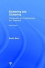 Stuttering and Cluttering (Second Edition) : Frameworks for Understanding and Treatment - Book