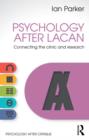 Psychology After Lacan : Connecting the clinic and research - Book