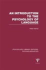 An Introduction to the Psychology of Language (PLE: Psycholinguistics) - Book