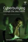 Cyberbullying through the New Media : Findings from an international network - Book