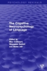 The Cognitive Neuropsychology of Language (Psychology Revivals) - Book