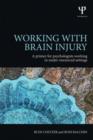Working with Brain Injury : A primer for psychologists working in under-resourced settings - Book