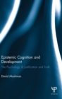 Epistemic Cognition and Development : The Psychology of Justification and Truth - Book