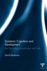Epistemic Cognition and Development : The Psychology of Justification and Truth - Book