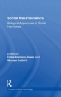 Social Neuroscience : Biological Approaches to Social Psychology - Book