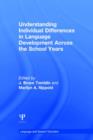 Understanding Individual Differences in Language Development Across the School Years - Book