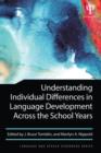 Understanding Individual Differences in Language Development Across the School Years - Book