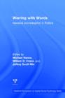 Warring with Words : Narrative and Metaphor in Politics - Book