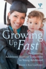 Growing Up Fast : Re-Visioning Adolescent Mothers' Transitions to Young Adulthood - Book