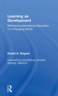 Learning as Development : Rethinking International Education in a Changing World - Book