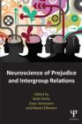 Neuroscience of Prejudice and Intergroup Relations - Book