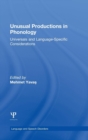 Unusual Productions in Phonology : Universals and Language-Specific Considerations - Book